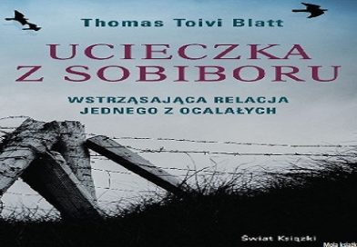 Ucieczka z Sobiboru – Thomas Toivi Blatt